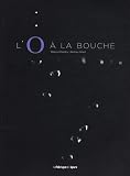 L'O � la bouche