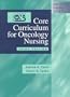 Core Curriculum for Oncology Nursing, 3e