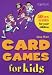 Books : Card Games for Kids: 50 Fun Games for Your Children