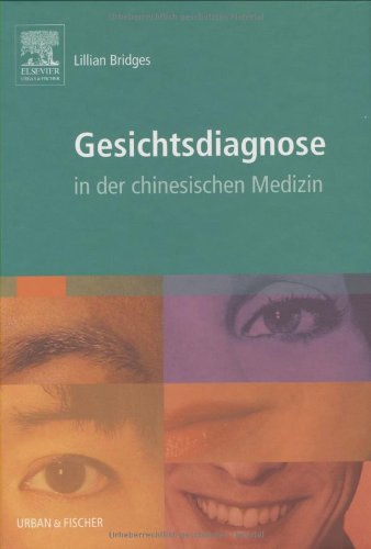 Gesichtsdiagnose in der chinesischen Medizin, by Lillian Bridges