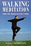 Walking Meditation: Pakua-The Martial Art of the I Ching