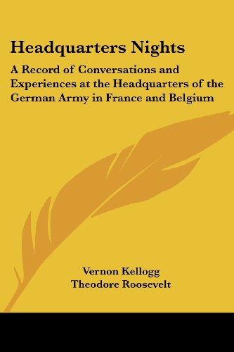 headquarters nights a record of conversations and experiences at the headquarters of the german army in france