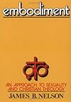 Embodiment: An approach to sexuality and Christian theology