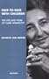 Face to Face with Children: The Life and Work of Clare Winnicott