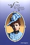Women Who Charmed the West (Women of the West)