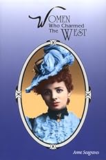 Women Who Charmed the West (Women of the West)