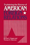 Explaining the History of American Foreign Relations