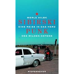Sibirski Punk: Eine Reise in das Herz des wilden Ostens
