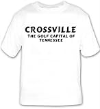 Crossville: The Golf Capital Of Tennessee T-shirt