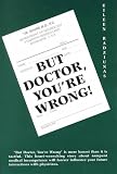 But Doctor, You re Wrong!
