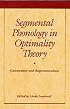 Segmental Phonology in Optimality Theory: Constraints and Representations