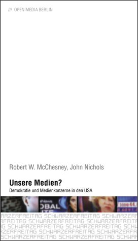 Unsere Medien? Demokratie und Medienkonzerne in den USA Unsere Medien? Demokratie und Medienkonzerne in den USA