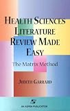 Health Sciences Literature Review Made Easy: The Matrix Method