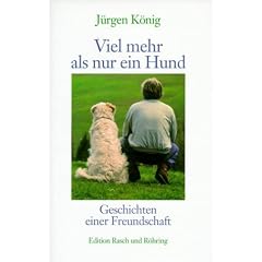 Viel mehr als nur ein Hund. Geschichten einer Freundschaft
