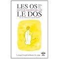 Les os, le dos : Lorsque l'esprit influence le corps