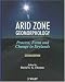 Book Arid Zone Geomorphology: Process, Form and Change in Drylands