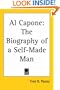 Al Capone: The Biography of a Self-Made Man (Kessinger Publishing's Rare Reprints)