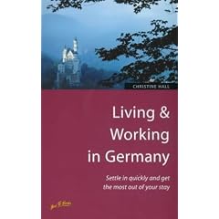 Living & Working in Germany: Settle in Quickly and Get the Most Out of Your Stay