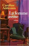 La femme assise par Caroline Adderson La femme assise par Adderson