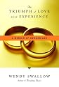 Triumph of Love Over Experience, The: A Memoir of Remarriage