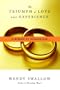 The Triumph of Love Over Experience: A Memoir of Remarriage