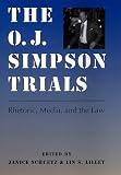 The O. J. Simpson Trials: Rhetoric, Media, and the Law