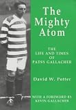 Review Parrs Wood Press  / The Mighty Atom: The Life and Times of Patsy Gallacher