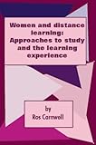 Women and distance learning : approaches to study and the learning experience