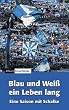 Blau und Wei� ein Leben lang. Eine Saison mit Schalke