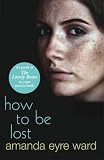 How To Be Lost: A Novel
