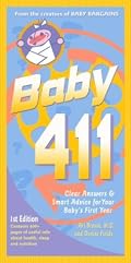 Baby 411: Clear Answers and Smart Advice for Your Baby's First Year