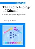 The Biotechnology of Ethanol: Classical and Future Applications