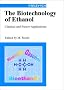 The Biotechnology of Ethanol: Classical and Future Applications The Biotechnology of Ethanol: Classical and Future Applications