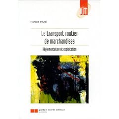 Le transport routier de marchandises. R�glementation et exploitation