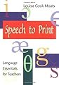 Speech to Print: Language Essentials for Teachers