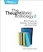 The ThoughtWorks Anthology: More Essays on Software Technology and Innovation