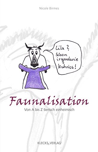 Faunalisation: Von A bis Z tierisch einheimisch (German Edition)