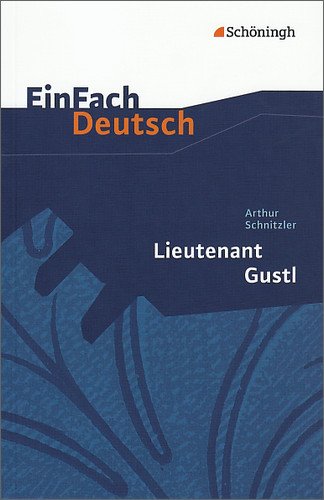Sch&ouml;ningh im Westermann EinFach Deutsch - Textausgaben: Lieutenant Gustl. Textausgaben Klassen 11-13: Gymnasiale Oberstufe