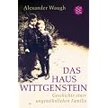 Das Haus Wittgenstein: Die Geschichte einer ungew�hnlichen Familie