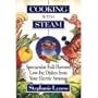 Cooking With Steam: Spectacular Full-Flavored Low-Fat Dishes from Your Electric Steamer
