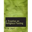 A Treatise on Religious Fasting by E. B. Lloyd