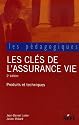 Les clés de l'assurance vie : Produits et Techniques