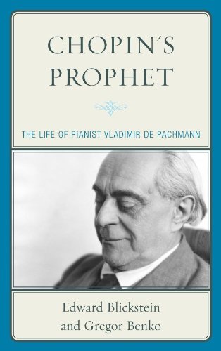 Chopin's Prophet: The Life of Pianist Vladimir de Pachmann