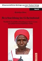 Beschneidung im Geheimbund: Weibliche Genitalbeschneidung in Sierra Leone aus kulturwissenschaftlicher Sicht