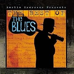Martin Scorsese Presents the Best of the Blues
