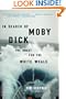 In Search Of Moby Dick: The Quest For The White Whale