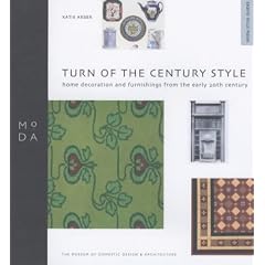 Turn of Century Style : Home Decoration and Furnishings Between 1890 and 1910 (Moda Museum Booklets)