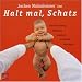 Halt Mal Schatz