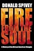 Fire from the Soul: A History of the African-American Struggle