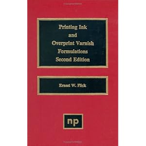 【クリックで詳細表示】Printing Ink and Overprint Varnish Formulations， 2nd Edition， Second Edition (Paint ＆ Coatings) [ハードカバー]